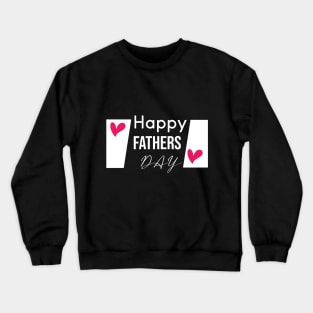 Happy fathers day Crewneck Sweatshirt